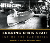 Alternative view 1 of Building Chris-Craft: Inside the Factories