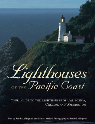 Lighthouses Of The Pacific Coast Your Guide To The