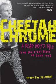 Full book download pdf Cheetah Chrome: A Dead Boy's Tale: From the Front Lines of Punk Rock  in English 9780760337738 by Cheetah Chrome