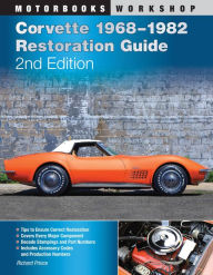 Title: Corvette 1968-1982 Restoration Guide, 2nd Edition, Author: Richard Prince