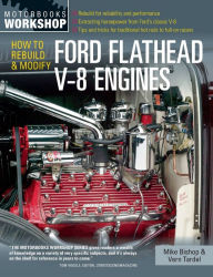 Title: How to Rebuild & Modify Ford Flathead V-8 Engines, Author: Mike Bishop
