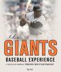 The Giants Baseball Experience: A Year-by-Year Chronicle, from New York to San Francisco