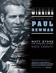 Title: Winning: The Racing Life of Paul Newman, Author: Matt Stone