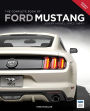 The Complete Book of Ford Mustang: Every Model Since 1964 1/2