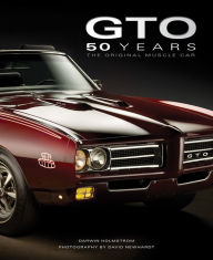 Title: Pontiac GTO 50 Years: The Original Muscle Car, Author: Darwin Holmstrom