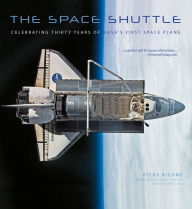 Title: The Space Shuttle: Celebrating Thirty Years of NASA's First Space Plane, Author: Piers Bizony