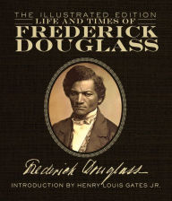 Title: Life and Times of Frederick Douglass: The Illustrated Edition, Author: Frederick Douglass