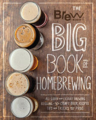 Title: The Brew Your Own Big Book of Homebrewing: All-Grain and Extract Brewing * Kegging * 50+ Craft Beer Recipes * Tips and Tricks from the Pros, Author: Stephen Siek