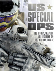 Title: US Special Ops: The History, Weapons, and Missions of Elite Military Forces, Author: Fred Pushies