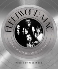 Title: Fleetwood Mac: The Complete Illustrated History, Author: Richie Unterberger