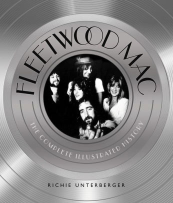 Fleetwood Mac The Complete Illustrated History Fleetwood Mac The Complete Illustrated History