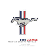 Title: Ford Mustang: America's Original Pony Car, Author: Donald Farr