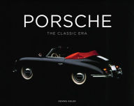 Title: Porsche: The Classic Era, Author: Dennis Adler