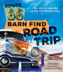 Route 66 Barn Find Road Trip: Lost Collector Cars Along the Mother Road