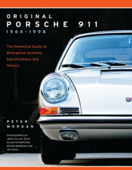Title: Collector's Originality Guide Porsche 911: The Definitive Guide to Mechanical Systems, Specifications and History, Author: Peter Morgan