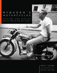 Title: McQueen's Motorcycles: Racing and Riding with the King of Cool, Author: Matt Stone