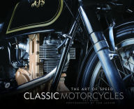 Title: Classic Motorcycles: The Art of Speed, Author: Pat Hahn