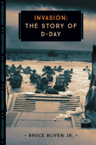 Title: Invasion: The Story of D-Day, Author: Bruce Bliven