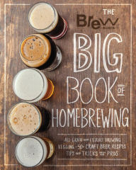 Title: The Brew Your Own Big Book of Homebrewing: All-Grain and Extract Brewing * Kegging * 50+ Craft Beer Recipes * Tips and Tricks from the Pros, Author: Three Strings