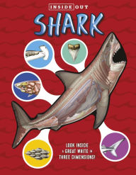 Title: Inside Out Sharks: Look inside a great white in three dimensions!, Author: David George Gordon