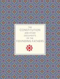 Title: The Constitution and Other Documents of the Founding Fathers, Author: Andrew Trees