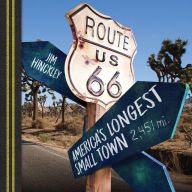 Title: Route 66: America's Longest Small Town, Author: Jim Hinckley