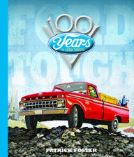 Title: Ford Tough: 100 Years of Ford Trucks, Author: Patrick R. Foster