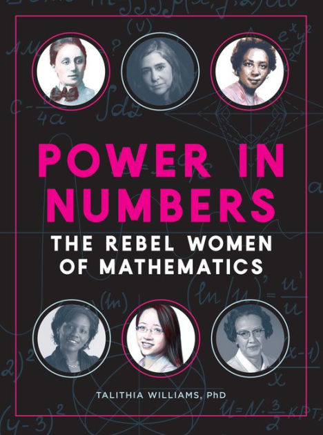 Power in Numbers: The Rebel Women of Mathematics by Talithia Williams ...