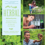 Title: Herbal Adventures: Backyard Excursions and Kitchen Creations for Kids and Their Families, Author: Rachel Jepson Wolf