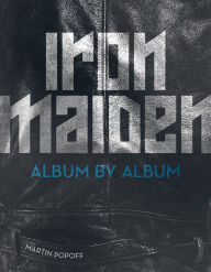 Title: Iron Maiden: Album by Album, Author: Martin Popoff