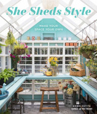 Title: She Sheds Style: Make Your Space Your Own, Author: Erika Kotite