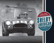 Title: Shelby American Up Close and Behind the Scenes: The Venice Years 1962-1965, Author: Dave Friedman