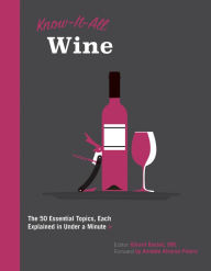 Title: Know It All Wine: The 50 Essential Topics, Each Explained in Under a Minute, Author: Gerard Basset OBE