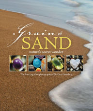 Title: A Grain of Sand: Nature's Secret Wonder, Author: Gary Greenberg