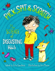 Title: Pick, Spit & Scratch: The Science of Disgusting Habits, Author: Julia Garstecki