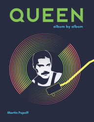 Title: Queen: Album by Album, Author: Martin Popoff