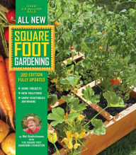 Title: All New Square Foot Gardening, 3rd Edition, Fully Updated: MORE Projects - NEW Solutions - GROW Vegetables Anywhere, Author: Mel Bartholomew