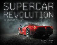 Title: Supercar Revolution: The Fastest Cars of All Time, Author: John Lamm