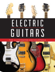 Title: Electric Guitars: The Illustrated Encyclopedia, Author: Tony Bacon