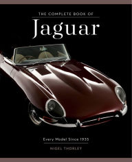 Title: The Complete Book of Jaguar: Every Model Since 1935, Author: Nigel Thorley