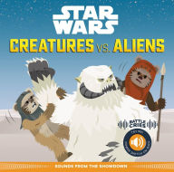 Title: Star Wars Battle Cries: Creatures vs. Aliens: Sounds from the Showdown, Author: Pablo Hidalgo