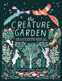 The Creature Garden: An Illustrator's Guide to Beautiful Beasts & Fictional Fauna