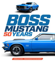 Title: Boss Mustang: 50 Years, Author: Donald Farr