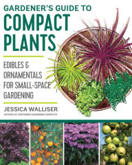 Free ebook downloads for laptop Gardener's Guide to Compact Plants: Edibles and Ornamentals for Small-Space Gardening DJVU