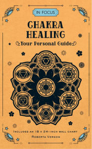 Title: In Focus Chakra Healing: Your Personal Guide, Author: Roberta Vernon