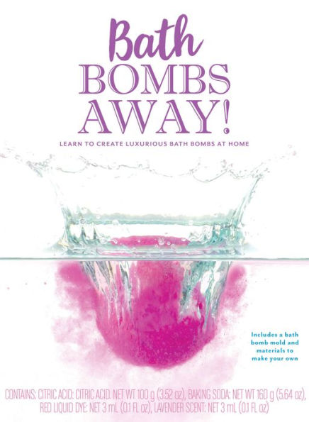 Bath Bombs Away!: Learn to Create Luxurious Bath Bombs at Home - Includes a bath bomb mold and materials to make your own