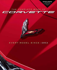 The Complete Book of Corvette: Every Model Since 1953