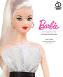 Barbie Forever: Her Inspiration, History, and Legacy (B&N Exclusive Edition)