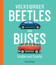 Title: Volkswagen Beetles and Buses: Smaller and Smarter, Author: Russell Hayes
