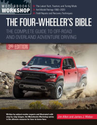 Read full books free online no download The Four-Wheeler's Bible: The Complete Guide to Off-Road and Overland Adventure Driving, Revised & Updated by Jim Allen, James Weber 9780760368053